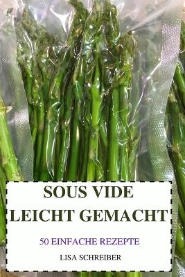 Sous Vide Leicht Gemacht 50 Einfache Rezepte