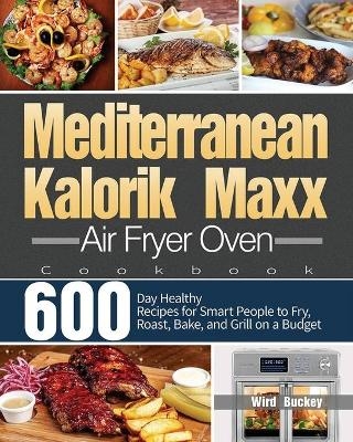Mediterranean Kalorik Maxx Air Fryer Oven Cookbook