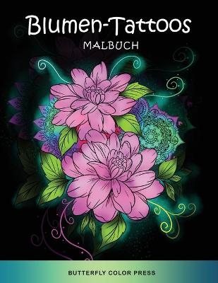 Blumen-Tattoos Malbuch -  Butterfly Color Press