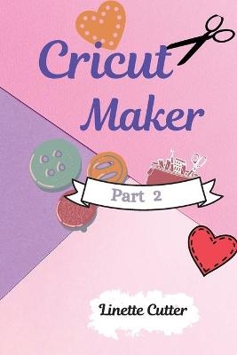 Cricut Maker for Beginners
