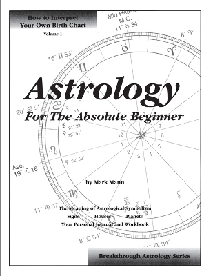 Astrology For The Absolute Beginner - Mark Mann