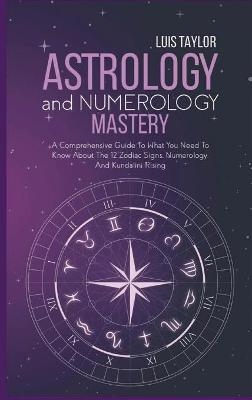 Astrology And Numerology Mastery - Luis Taylor