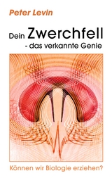 Dein Zwerchfell - das verkannte Genie - Peter Levin