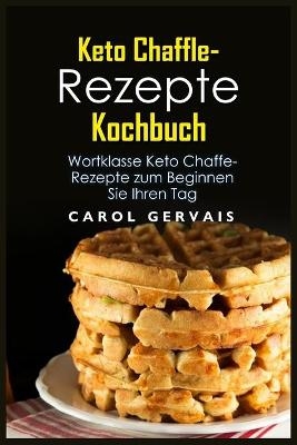 Keto Chaffle-Rezepte Kochbuch - Debra Sanchez