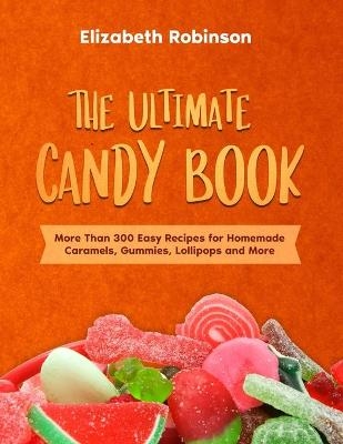 The Ultimate Candy Book - Elizabeth Robinson
