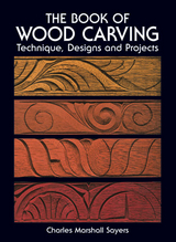 The Book of Wood Carving - Charles Marshall Sayers