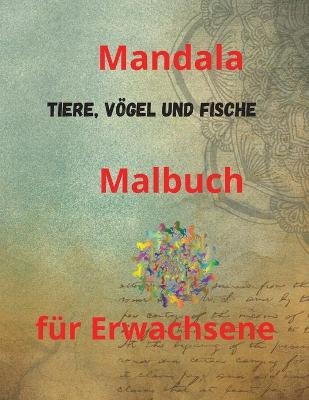Mandala Tiere, Vögel und Fische Malbuch für Erwachsene