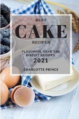 Best Cake Recipes 2021