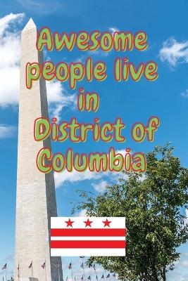 Awesome people live in District of Columbia