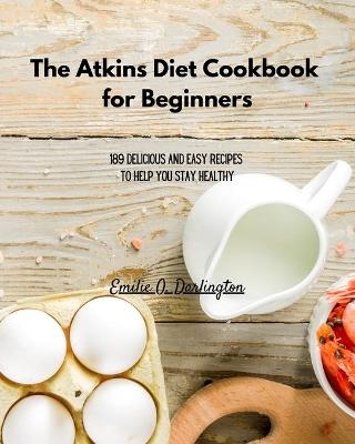 The Atkins Diet Cookbook for Beginners