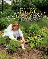 Fairy Garden Handbook -  Liza Gardner Walsh
