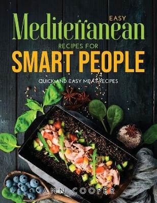 Easy Mediterranean Recipes for Smart People - Ann Cooper