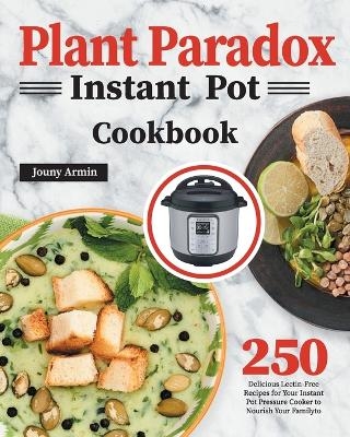 Plant Paradox Instant Pot Cookbook - Zouny Almine
