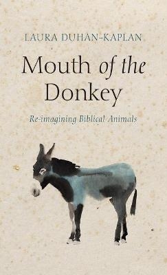 Mouth of the Donkey - Laura Duhan-Kaplan