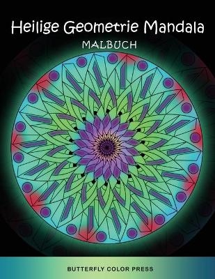 Heilige Geometrie Mandala Malbuch -  Butterfly Color Press