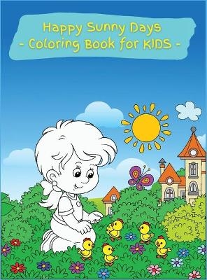 Happy Sunny Days Coloring Book for Kids - Christopher Norris