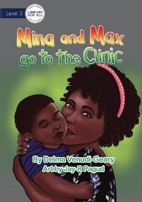 Mina and Max go to the Clinic - Delma Venudi-Geary