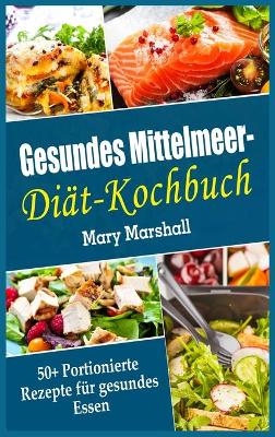 Gesundes Mittelmeer-Diät- Kochbuch