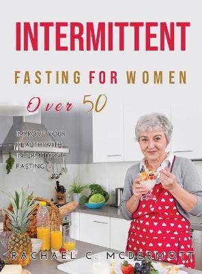 Intermittent Fasting for Women over 50