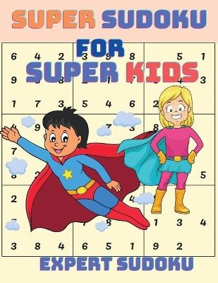 Super Sudoku for Super Kids -  Master Puzzle