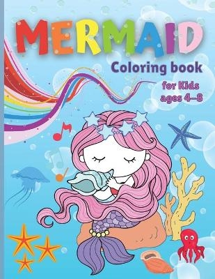 Mermaid Coloring Book for Kids ages 4-8 - Abby Burke