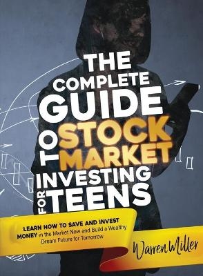 The Complete Guide to Stock Market Investing for Teens
