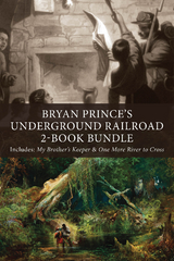 Bryan Prince's Underground Railroad 2-Book Bundle - Bryan Prince
