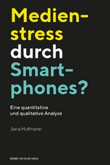 Medienstress durch Smartphones? -  Jana Hofmann