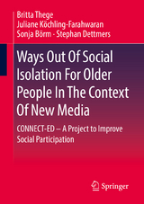 Ways Out Of Social Isolation For Older People In The Context Of New Media - Britta Thege, Juliane K&ouml;chling-Farahwaran, Sonja B&ouml;rm, Stephan Dettmers