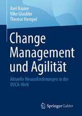 Change Management und Agilit&auml;t - Axel Kaune, Niko Glaubke, Therese Hempel