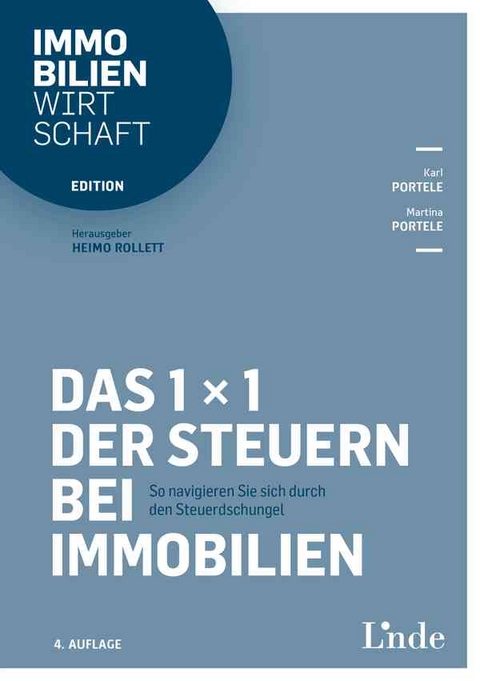 Das 1 x 1 der Steuern bei Immobilien - Karl Portele, Martina Portele