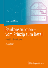 Baukonstruktion – vom Prinzip zum Detail - Moro, José Luis