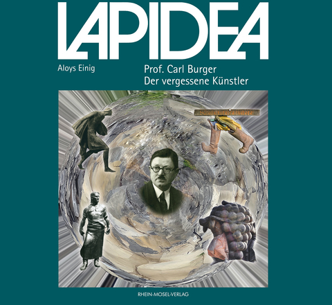 Prof. Carl Burger - Der vergessene K&uuml;nstler - Aloys Einig