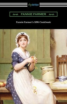 Fannie Farmer's 1896 Cookbook - Fannie Farmer