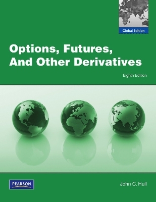 Options, Futures and Other Derivatives: Global Edition - John Hull