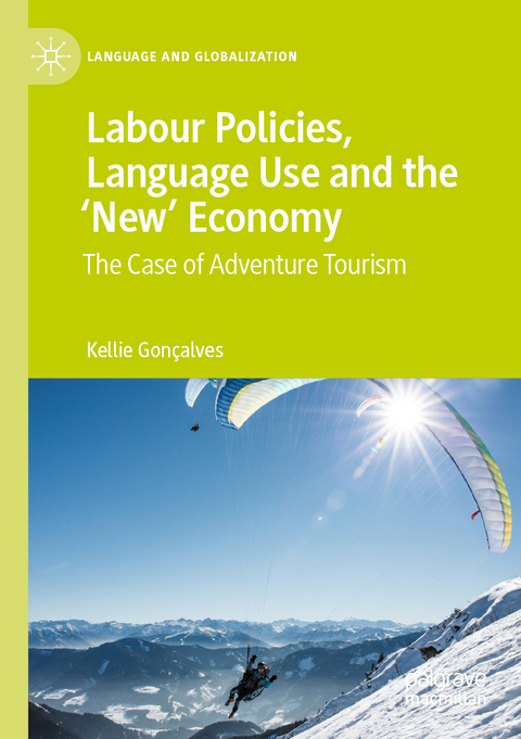 Labour Policies, Language Use and the &lsquo;New&rsquo; Economy - Kellie Gon&ccedil;alves