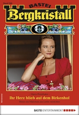 Bergkristall 306 - Heimatroman - Maria Fernthaler