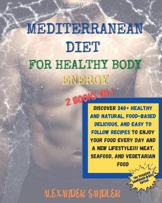 The Mediterranean Diet for Healthy Body Energy