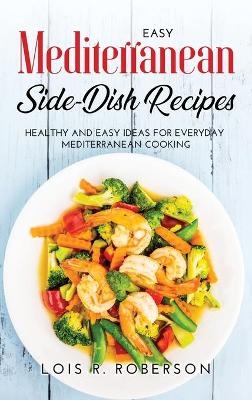 Easy Mediterranean Side-Dish Recipes - Lois R Roberson