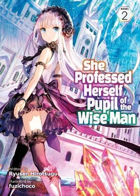 She Professed Herself Pupil of the Wise Man (Light Novel) Vol. 2 -  Ryusen Hirotsugu