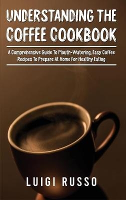 Understanding The Coffee Cookbook