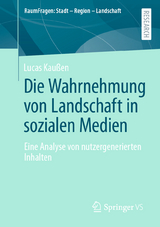 Die Wahrnehmung von Landschaft in sozialen Medien - Lucas Kau&szlig;en
