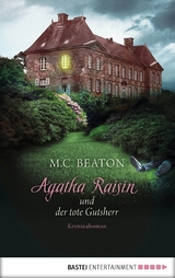 Agatha Raisin und der tote Gutsherr - M. C. Beaton