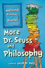 More Dr. Seuss and Philosophy - 
