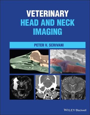 Veterinary Head and Neck Imaging - Peter V. Scrivani
