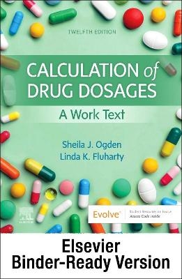 Calculation of Drug Dosages - Binder Ready - Sheila J Ogden, Linda Fluharty