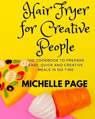 Air Fryer For Creative People - Michelle Page