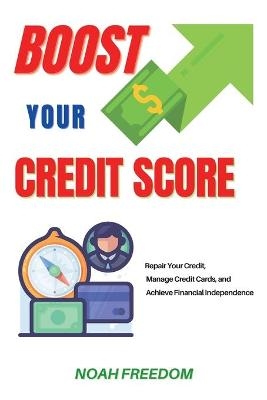 Boost Your Credit Score - Noah Freedom