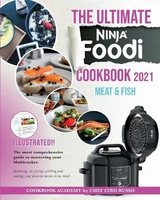 The Ultimate Ninja Foodi Cookbook 2021 Meat & Fish