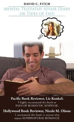 Mental Telepathy Affair Diary or Tides of Fate - David C Fitch